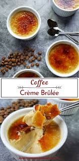 Coffee Creme Brulee Recipe In 2020 Coffee Creme Brulee Creme Brulee Savoury Food