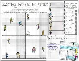 Some of the worksheets for this concept are graphing lines, slopeintercept form, graphing lines in slope intercept, graphing linear equations work answer key, graphing line6 killing zornbe6 graph line t to the zombie. Graphing Lines And Killing Zombies Graphing In Slope Intercept Form Activity