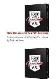 Make Him Worship You Pdf Free Ebooks Free Ebooks Download Chemistry Book Pdf