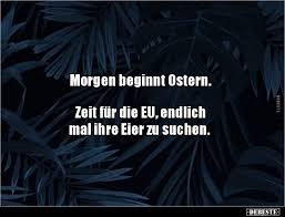 Ostern fällt immer auf ein anderes datum. Morgen Beginnt Ostern Zeit Fur Die Eu Endlich Mal Lustige Bilder Spruche Witze Echt Lustig