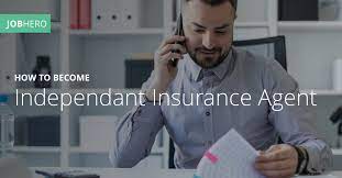 How To Become An Independent Insurance Agent - Jobhero