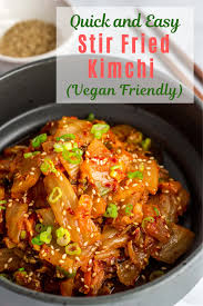 Quick And Easy Stir Fried Kimchi Vegan Friendly My Eclectic Bites Recipe Kimchi Recipe Asian Vegetarian Recipes Stir Fry Kimchi