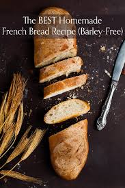 Maybe you would like to learn more about one of these? The Best Homemade French Bread Recipe Barley Free California Unpublished