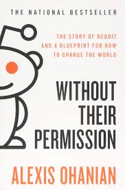 Gift card redeemable for the netflix subscription service in all countries where the netflix service is. Without Their Permission The Story Of Reddit And A Blueprint For How To Change The World Ohanian Alexis 9781455520015 Amazon Com Books