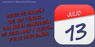 Imagen primero | 13 de julio de 1985: Felicitaciones Para 13 Julio Deseo De Corazon Que Hoy Tengas Una Buena Combinacion De Risas Amor Y Alegria Feliz Cumpleanos 13 Julio Mensajesdeseosfelicitaciones Com
