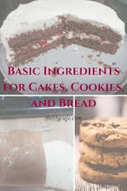 Adventures In Ratio Baking Basic Ingredients For Cakes Cookies And Bread The Lily Cafe In 2020 Cake Ingredients Baking Bread Ingredients
