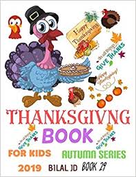 We did not find results for: Thanksgiving Book For Kids 2019 Coloring Books Activity Books Thanksgiving Books Paperback Autumn Jd Bilal 9781704128672 Amazon Com Books
