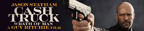 Jason statham, holt mccallany, scott eastwood and others. Cash Truck Wrath Of Man Ascot Elite