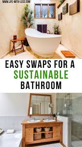 15 Ways To Create A More Sustainable Bathroom And Laundry Eco Bathroom Sustainability Sustainable Living