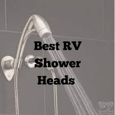 Best Rv Shower Head Comparisons Reviews Buying Guide 2020 Rv Shower Head Camping Shower Camper Makeover