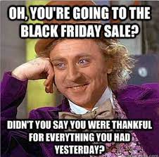 Maybe you would like to learn more about one of these? Blackfriday 2017 Funny Memes And Quotes Thanksgiving Shopping Madness Steemkr