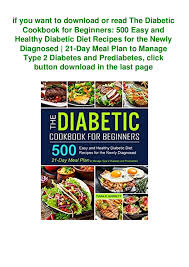 Maybe you would like to learn more about one of these? Download Free The Diabetic Cookbook For Beginners 500 Easy And Health