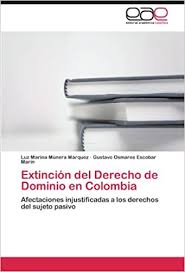 Luces cámara derechoescuela de altos estudios. Amazon Com Extincion Del Derecho De Dominio En Colombia Afectaciones Injustificadas A Los Derechos Del Sujeto Pasivo Spanish Edition 9783846570609 Munera Marquez Luz Marina Escobar Marin Gustavo Osmares Books