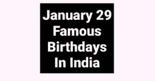 January 29 Famous Birthdays In India Indian Celebrity Stars