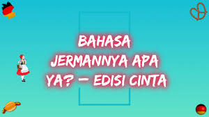 Mari mulai berkenalan dengan sukses menggunakan pelatih. Bahasa Jermannya Apa Ya Edisi Cinta Jermania