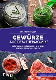 6.3 wie kann ich heilsalbe selbst herstellen? Gewurze Aus Dem Thermomix Krautersalz Wurzpasten Und Rubs Einfach Selbst Herstellen Ebook Engler Elisabeth Amazon De Kindle Shop