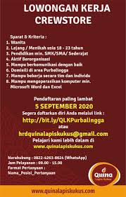 Demikianlah berita lowongan kerja purbalingga terbaru untuk bulan ini yang dapat kami sampaikan untuk sobat pengunjung setia www.gingsul.com, website info lowongan kerja terbaru dan terkini. Lowongan Kerja Purbalingga Crewstore Di Quina Lapis Kukus Baranews