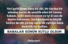 Hayattaki ilk erkek arkadaşımız olan kişiye babalar günü sözleri ve mesajları ile duygularınızı gösterin! Babalar Gunu Sozleri Babaya En Guzel Resimli Babalar Gunu Sozleri