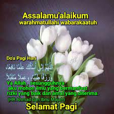 Assalamualaikum selamat pagi, semoga kamu selalu dalam lindungannya ya. Gambar Dan Kata Ucapan Selamat Pagi Islami Download Kumpulan Gambar