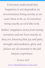 Less anxiety, less conflict, and more peace of mind. Kristin Neff Happiness Quote Happy Quotes Happy Human Experience