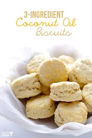 Biscuit Recipe Using Self Rising Flour And Oil 3 Ingredient Coconut Oil Biscuits Recipe Food Recipes Coconut Oil Biscuit Recipe Food