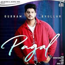 Pagal Gurnam Bhullar Mp3 Song Download Pagalworld Com