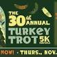 30th Annual Thanksgiving Day Turkey Trot 5K Run/Walk, presented by Hall Ansley PC