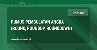 Rumus Pembulatan Angka Bilangan Desimal Di Excel Microsoft Excel Microsoft