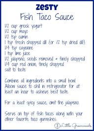 Blend in lime juice, then capers, cumin, oregano, dill, and cayenne; Zesty Fish Taco Sauce 3 Little Greenwoods