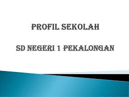 Sekolah dasar negeri 1 candi adalah salah satu sekolah dasar negeri yang terletak di kecamatan karanganyar, kabupaten kebumen. Profil Sekolah Sd Negeri 1 Pekalongan Ppt Download