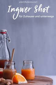 Ingwer Shot Rezept Auch Ohne Entsafter Rezept Ingwer Shot Entsafter Entsafter Rezepte