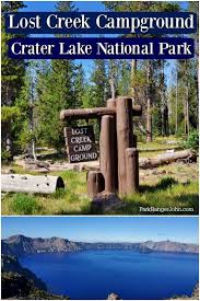 Some of the campsites are large and back up to annie creek less than one mile to mazama village. Lost Creek Campground Crater Lake National Park Park Ranger John