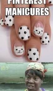 25 Hilarious Pinterest Memes For Pinterest Addicts Cat Nail Art Cat Nail Designs Cat Nails