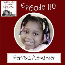 Eight-year-old Ger'Mya Alexander died five years ago today. I originally  told Ger'Mya's story in Episode 110 in April 2022. On the morning of  Wednesday, March 18, 2020, police in Bakersfield, California responded