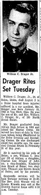 Aug 1971 Death of William Drager Jr. Wiliam Drager Jr. Drager Rites Set  Tuesday William C. Drager, Jr., 29, of Boise, Idaho, died August hospital  from injuries suffered Drager was born January