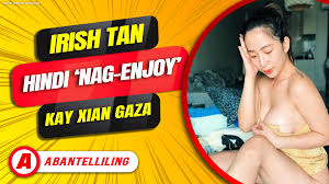 Irish Tan hindi 'nag-enjoy' kay Xian Gaza - Abante TNT