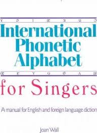 The international phonetic alphabet is. International Phonetic Alphabet For Singers Joan Wall 9781877761508
