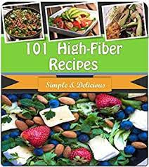 They're refined sugar free, low fat, high fiber and 100% whole grain. High Fiber Recipes 101 Quick And Easy High Fiber Recipes For Breakfast Snacks Side Dishes Dinner And Dessert High Fiber Cookbook High Fiber Diet High Fiber Recipes High Fiber Cooking Kindle