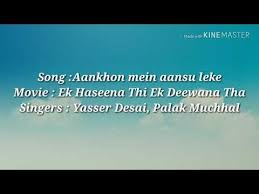 Aankhon Mein Aansoon Lyrics With English Translation Ek Haseena Thi Ek Deewana Tha Youtube Lyrics English Translation Songs