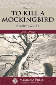To Kill A Mockingbird Student Book, Second Edition - Memoria Press:  Classical Education