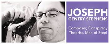Composer Interview: Joseph Gentry Stephens