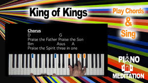 King Of Kings Piano Tutorial Chord And Sing