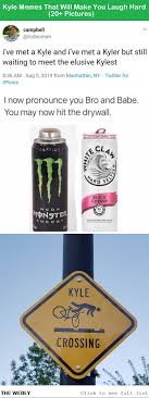Kyle Memes That Will Make You Laugh Hard 20 Pictures Funny Lol Humor Haha Awesome Trending Memes Laugh Memes Stupid Funny