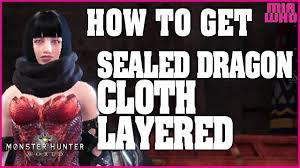 Download How To Get Sealed Dragon Cloth Layered Monster Hunter World Iceborne Youtube