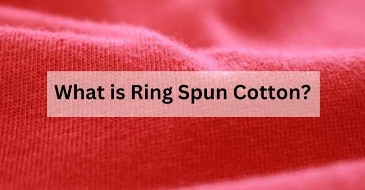 What is Ring Spun Cotton? Benefits, Uses, and More