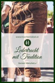 Beckert Ledertracht Mit Tradition Trachtenbibel Lederhose Leder Dirndl