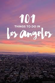 Ultimate Los Angeles Bucket List 101 Things To Do In La Local Adventurer San Diego Travel Blo California Travel San Diego Travel Los Angeles Bucket List