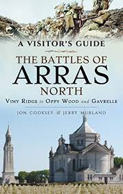 Foot, richard, battle of vimy ridge. Amazon Com The Battles Of Arras North Vimy Ridge To Oppy Wood And Gavrelle A Visitor S Guide Ebook Cooksey Jon Murland Jerry Kindle Store