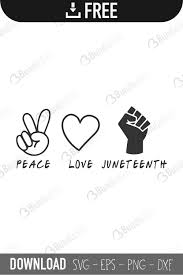 Free svg cut files png, dxf & eps vector file for personal and commercial purpose. Peace Love Juneteenth Svg Cut Files Free Download Bundlesvg