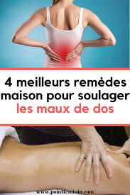 4 Meilleurs Remedes Maison Pour Soulager Les Maux De Dos Maux Dos Remede Douleur Grandmere Massage Gym